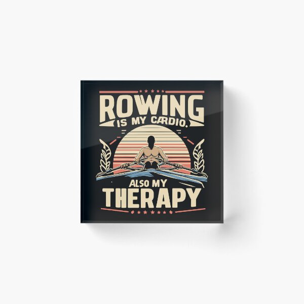 Item preview, Rowing is my cardio. Also, my therapy designed and sold by bihtti.