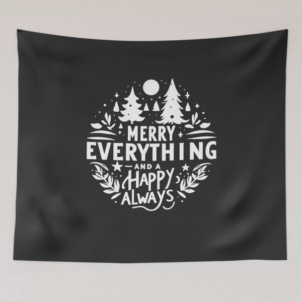 Item preview, Merry Everything and a Happy Always designed and sold by Frank Ring.