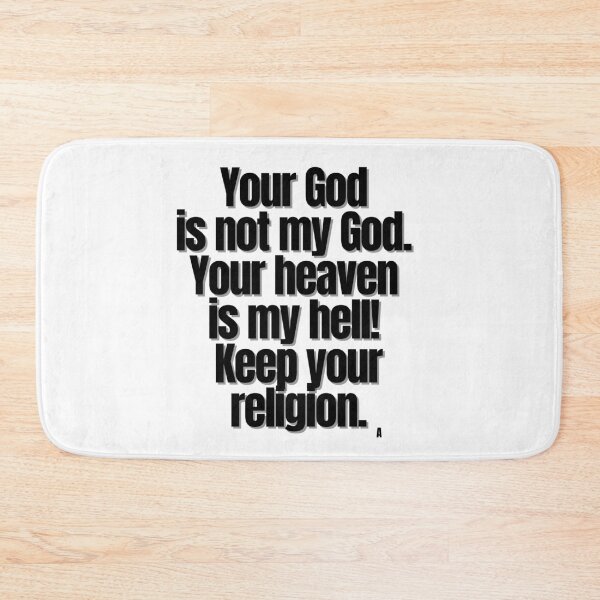 Item preview, Your God is not my God. Your heaven is my hell! Keep your religion. designed and sold by Finds.
