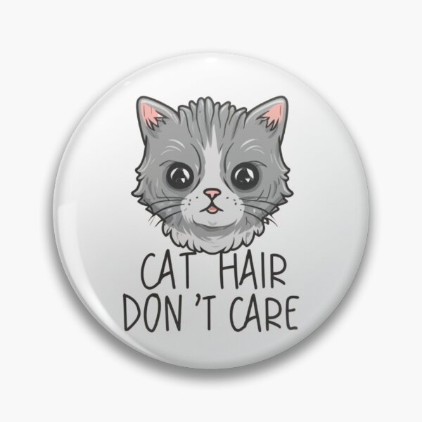 Item preview, Cat Hair Don´t Care designed and sold by artchic4you.