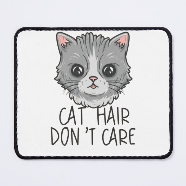 Item preview, Cat Hair Don´t Care designed and sold by artchic4you.