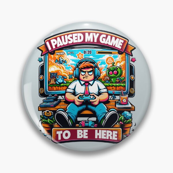Item preview, I paused my game to be here designed and sold by Bratak.