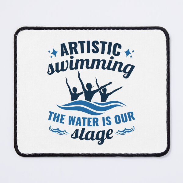 Item preview, Artistic Swimming the Water is Our Stage designed and sold by jaygo.