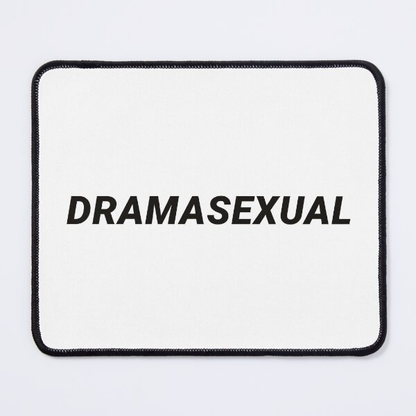 Item preview, 'DRAMASEXUAL' Dramatic Flair Bold Text Design designed and sold by KikiValley.
