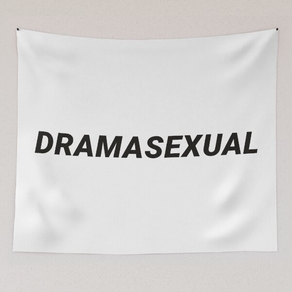 Item preview, 'DRAMASEXUAL' Dramatic Flair Bold Text Design designed and sold by KikiValley.