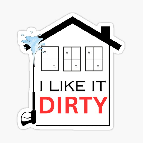 Item preview, Pressure Washing - I like it Dirty designed and sold by PowerWashing.