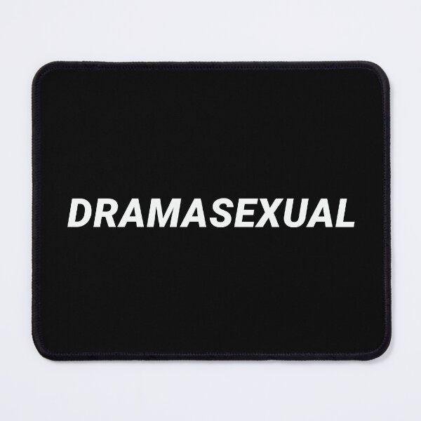 Item preview, 'DRAMASEXUAL' Dramatic Flair Bold White Text Design designed and sold by KikiValley.