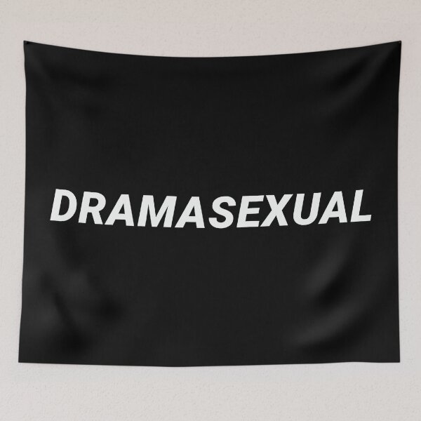 Item preview, 'DRAMASEXUAL' Dramatic Flair Bold White Text Design designed and sold by KikiValley.