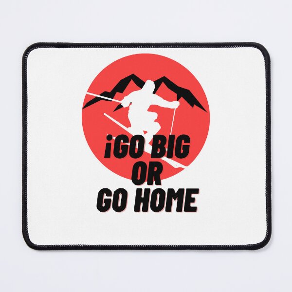 Item preview, Go Big or go home designed and sold by Skechtman2003.
