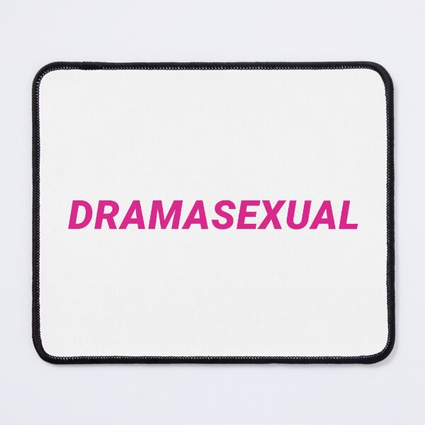 Item preview, 'DRAMASEXUAL' Dramatic Flair Bold Pink Text Design designed and sold by KikiValley.