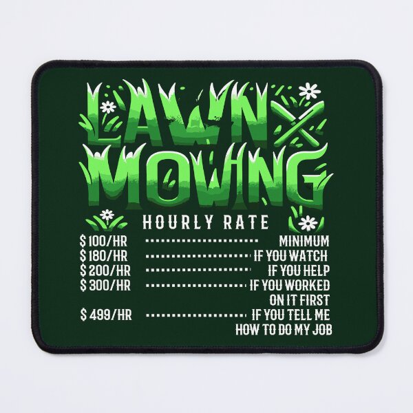 Item preview, LAWN MOWING HOURLY RATE - Witty Lawn Mower designed and sold by TeesYouWant.