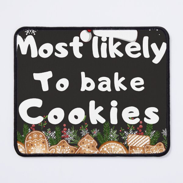 Item preview, Most likely to bake cookies designed and sold by MilkyForest.