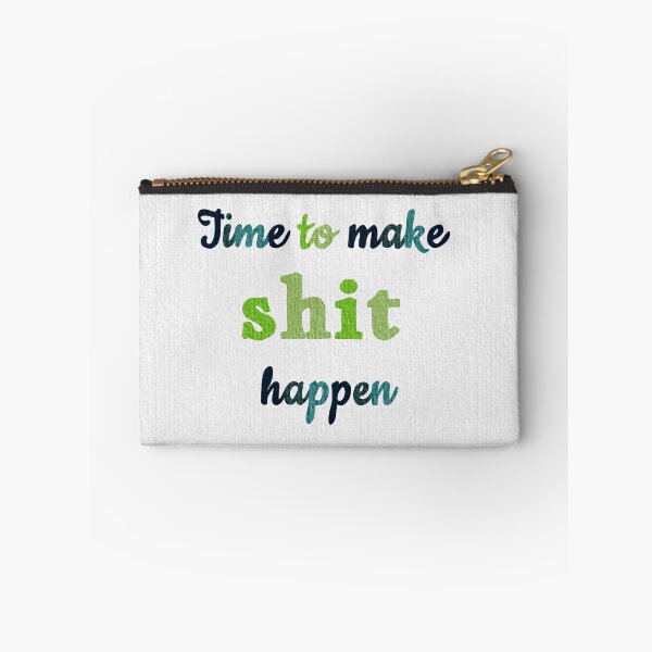 Item preview, Time to make shit happen designed and sold by Ana Gorozpe.