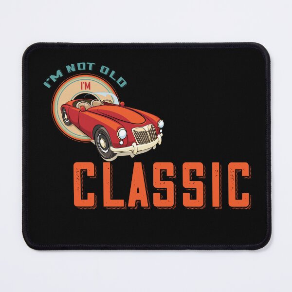 Item preview, I'm Not Old I'm Classic | CLASSIC CAR | FUNNY  designed and sold by soniashah.