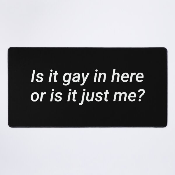 Item preview, Cheeky Pride Humor Statement "Is it gay in here or is it just me?" in White designed and sold by KikiValley.