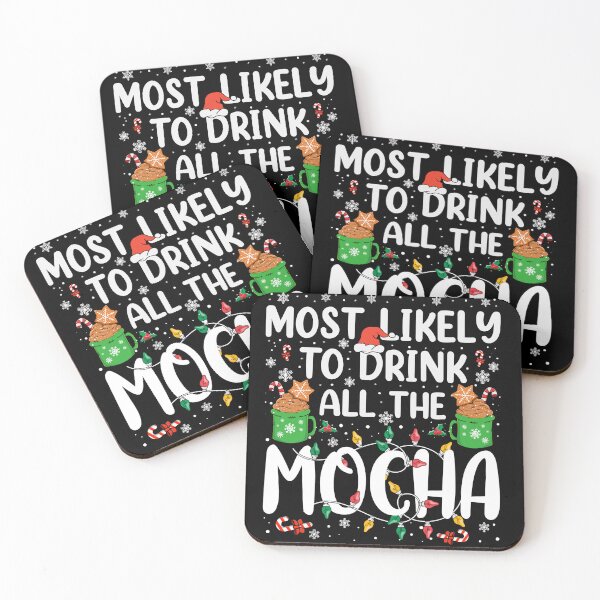 Item preview, Most Likely To Drink All the Mocha Merry Christmas Family designed and sold by MoCalli.