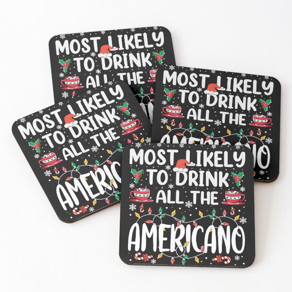 Item preview, Most Likely To Drink All the Americano Merry Christmas Dad designed and sold by MoCalli.