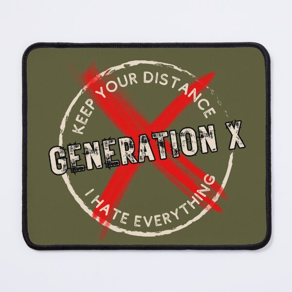 Item preview, Generation X, Keep Your Distance, I Hate Everything designed and sold by The-Angry-Gnome.