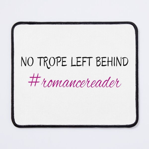 Item preview, No Trope Left Behind #Romance reader | Gift for reader designed and sold by chelseahill712.