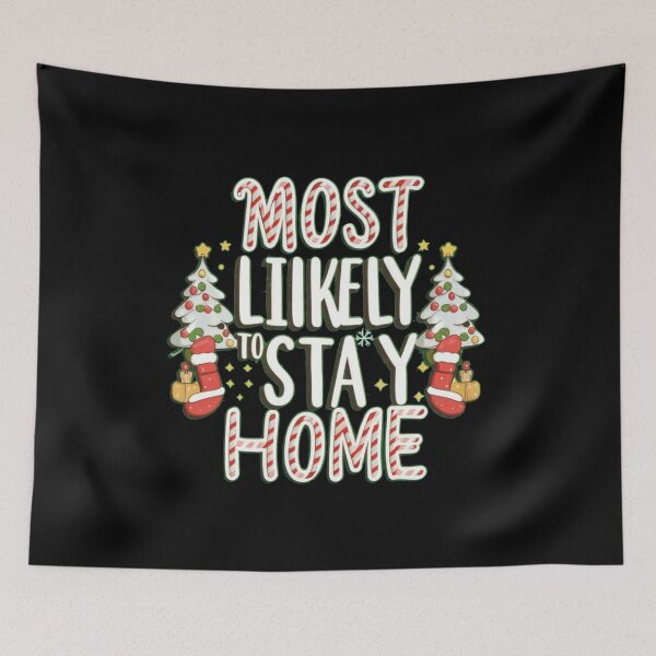 Item preview, Most likely to stay home. Funny christmas gifts. designed and sold by BarklesStudio.