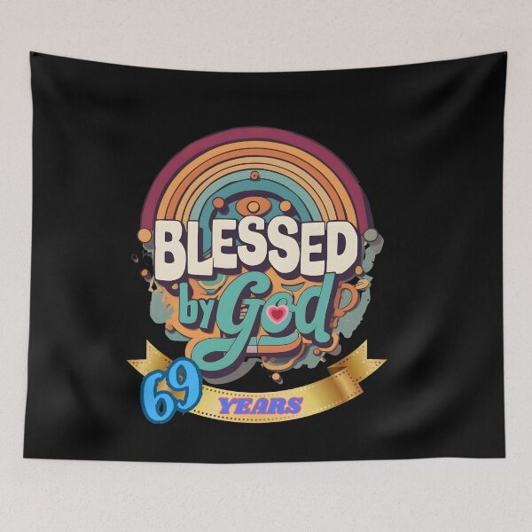 Item preview, BLESSED BY GOD 69 YEARS designed and sold by carlos crane.