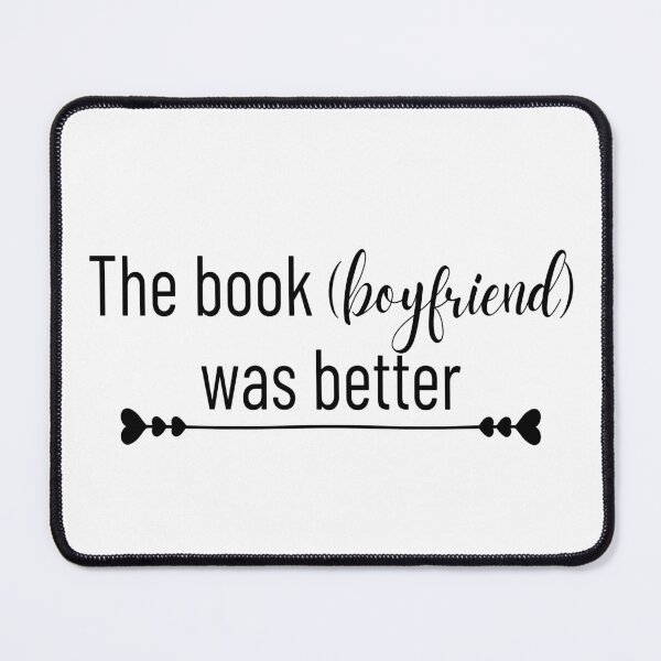 Item preview, The book was better (boyfriend) | Gift for reader designed and sold by chelseahill712.
