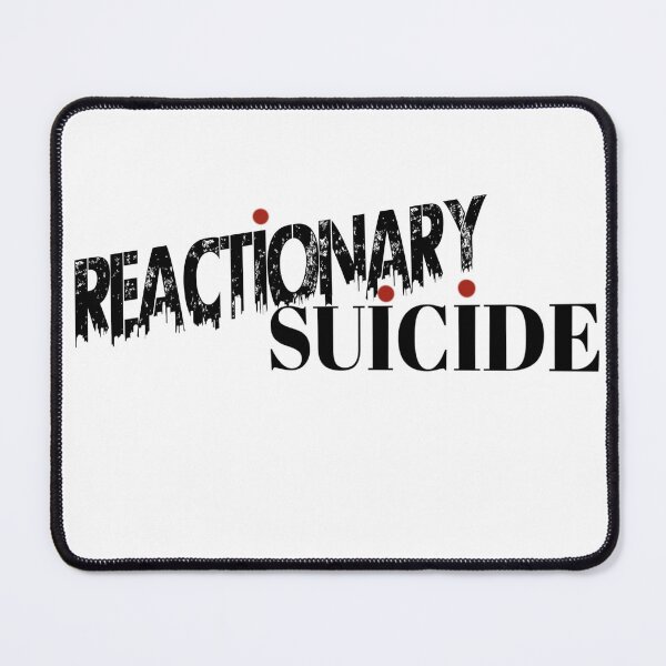 Item preview, reactionary suicide designed and sold by Mars-b.