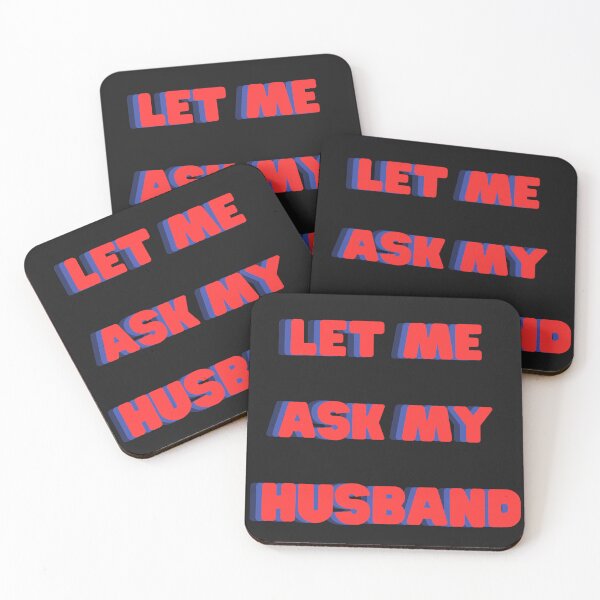 Item preview, LET ME ASK MY HUSBAND designed and sold by KubaKa112.