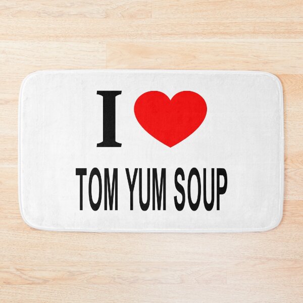 Item preview, I ❤️ TOM YUM SOUP I LOVE TOM YUM SOUP I HEART TOM YUM SOUP designed and sold by usernamenaijan.