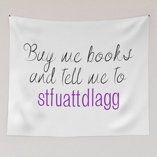 Item preview, Buy me books and tell me to stfuattdlagg | Gift for reader designed and sold by chelseahill712.