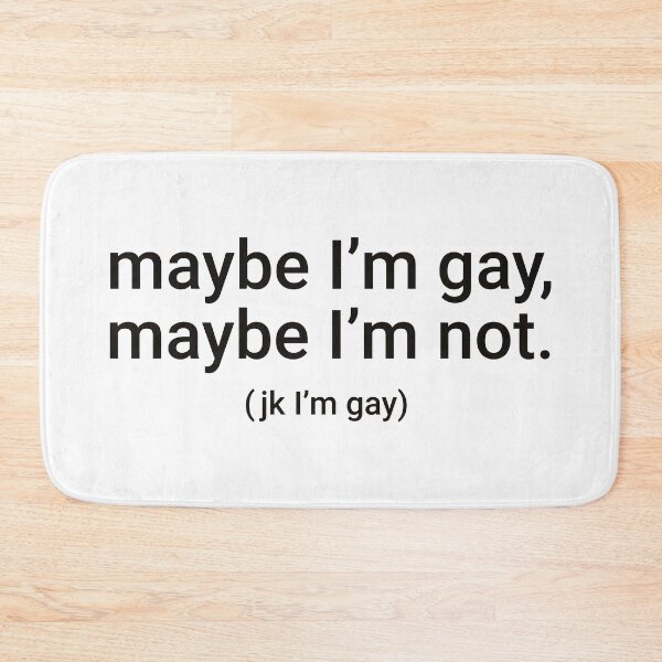 Item preview, "maybe I'm gay, maybe I'm not. (jk I'm gay)" Humorous Pride Identity Design designed and sold by KikiValley.