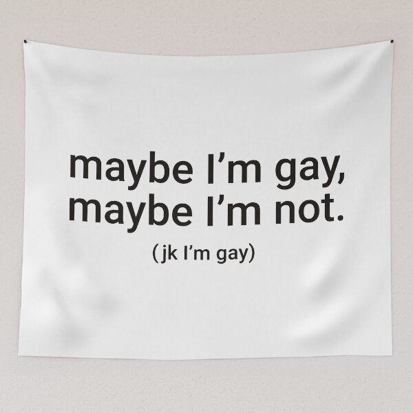 Item preview, "maybe I'm gay, maybe I'm not. (jk I'm gay)" Humorous Pride Identity Design designed and sold by KikiValley.