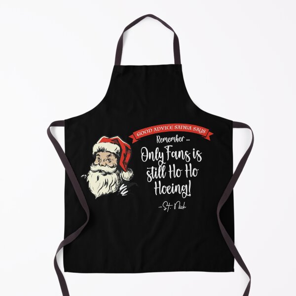 Item preview, CHRISTMAS - Good Advice Santa Says: Only Fans is Still Ho Ho Hoeing designed and sold by SlappyWares.