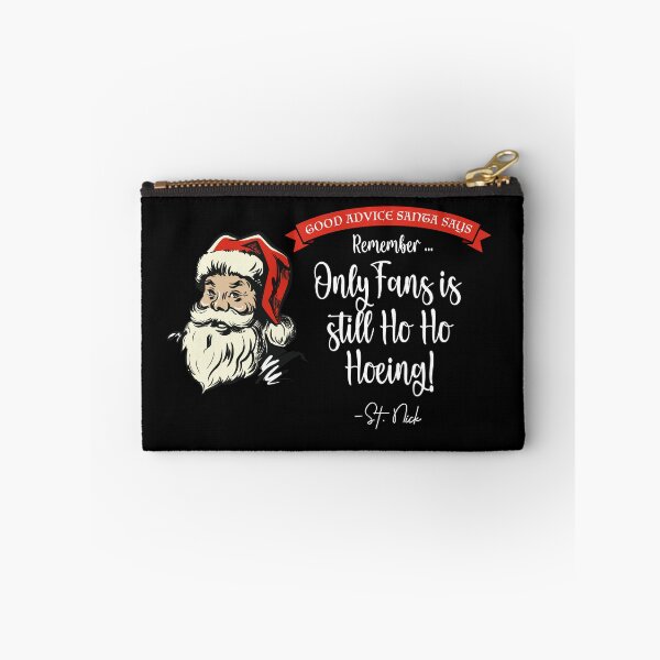 Item preview, CHRISTMAS - Good Advice Santa Says: Only Fans is Still Ho Ho Hoeing  designed and sold by SlappyWares.