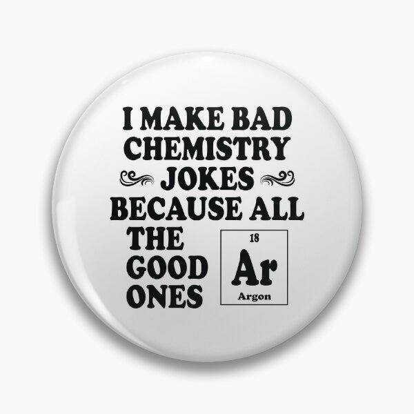 Item preview, I Make Bad Chemistry Jokes designed and sold by ScienceCorner.