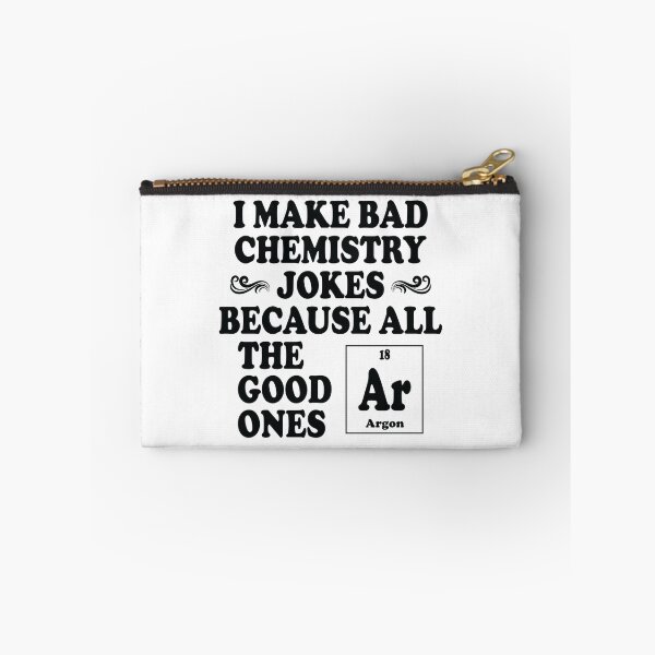 Item preview, I Make Bad Chemistry Jokes designed and sold by ScienceCorner.