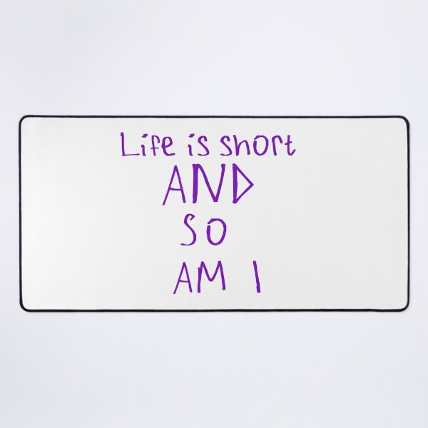 Item preview, Life Is Short And So Am I designed and sold by kinpirks.