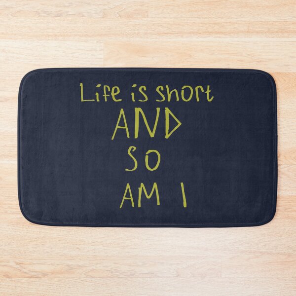 Item preview, Life Is Short And So Am I designed and sold by kinpirks.