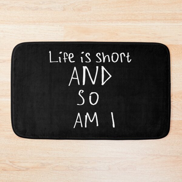 Item preview, Life Is Short And So Am I designed and sold by kinpirks.