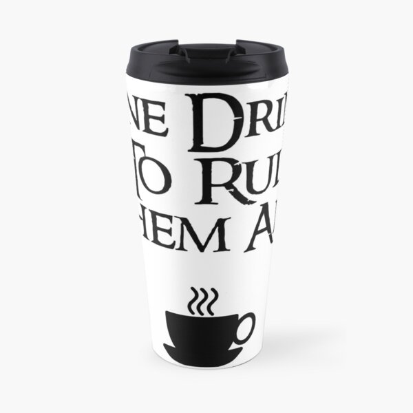 COFFEE - One drink to rule them all Travel Mug