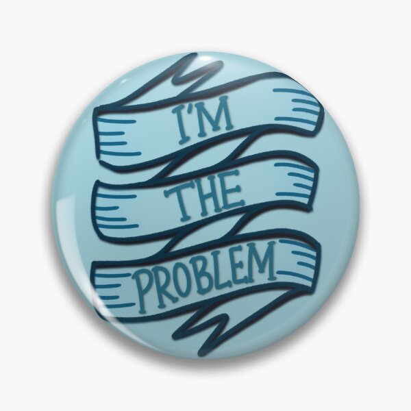 Item preview, I'm the problem, it's me designed and sold by aymzie94.