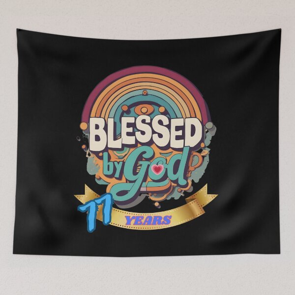 Item preview, BLESSED BY GOD 77 YEARS designed and sold by carlos crane.