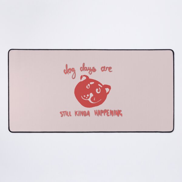 Item preview, Dog days are still kinda happening designed and sold by aymzie94.