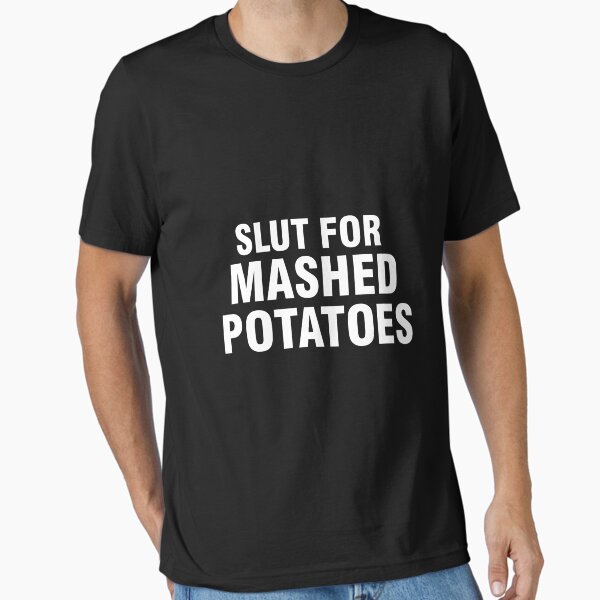 Item preview,  Slut For Mashed Potatoes - Funny Gag Gift designed and sold by MAST 999.