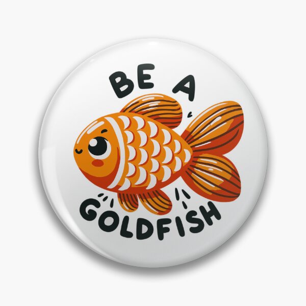 Item preview, Be A Goldfish designed and sold by DylanFrercks.