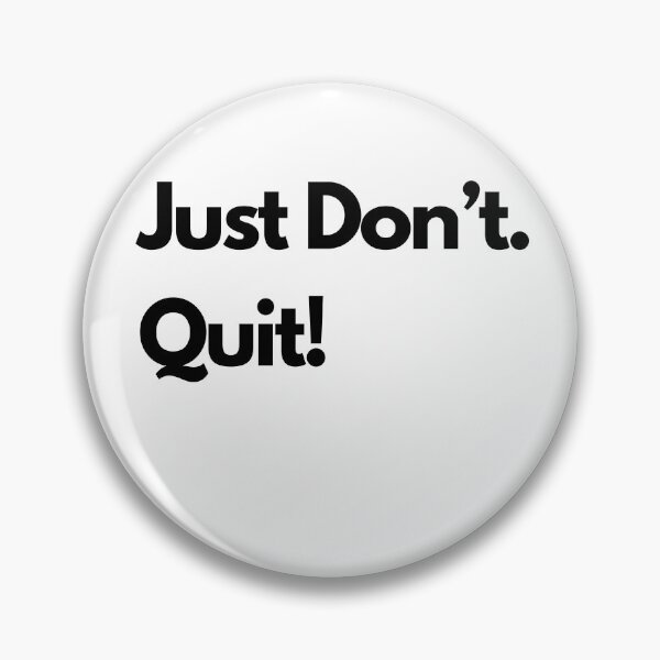Item preview, Just don't.  Quit.  Negativity quote. Demotivation motivation.   designed and sold by Alyn8.