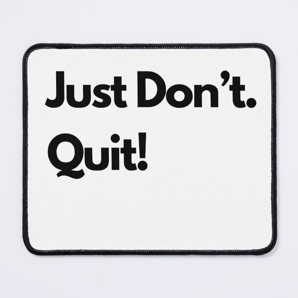 Item preview, Just don't. Quit. Negativity quote. Demotivation motivation. designed and sold by Alyn8.