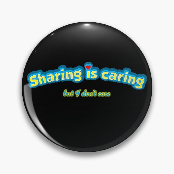 Item preview, Sharing is caring but I don't care designed and sold by Signs for Dark Times.