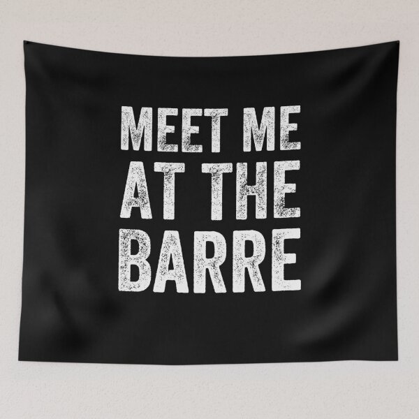 Item preview, Meet Me at the barre - Barre workout saying designed and sold by Captain Mood.