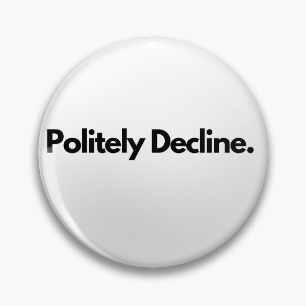 Item preview, Politely decline designed and sold by Alyn8.